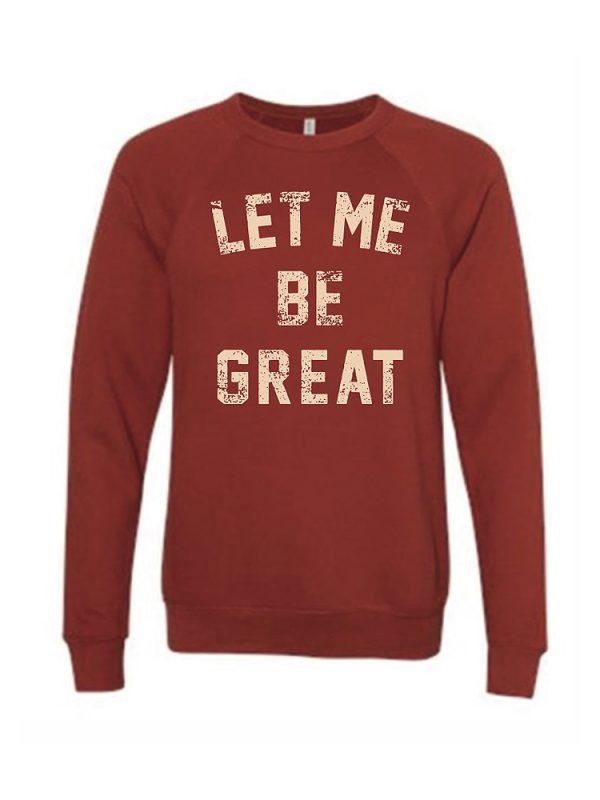 Pumkin Price of Let Me Be Great Sweatshirt by Distinguished One